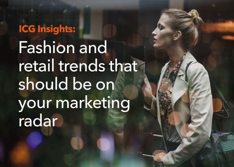 Fashion and retail trends that should be on your marketing radar