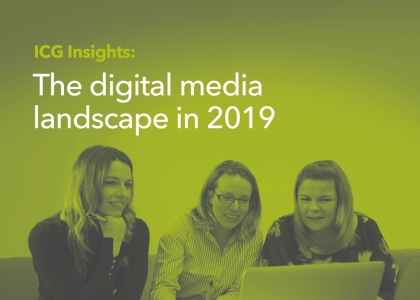 The digital media landscape in 2019 - insights and take aways